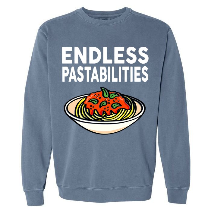 Pasta Spaghetti Funny Endless Pastabilities Garment-Dyed Sweatshirt