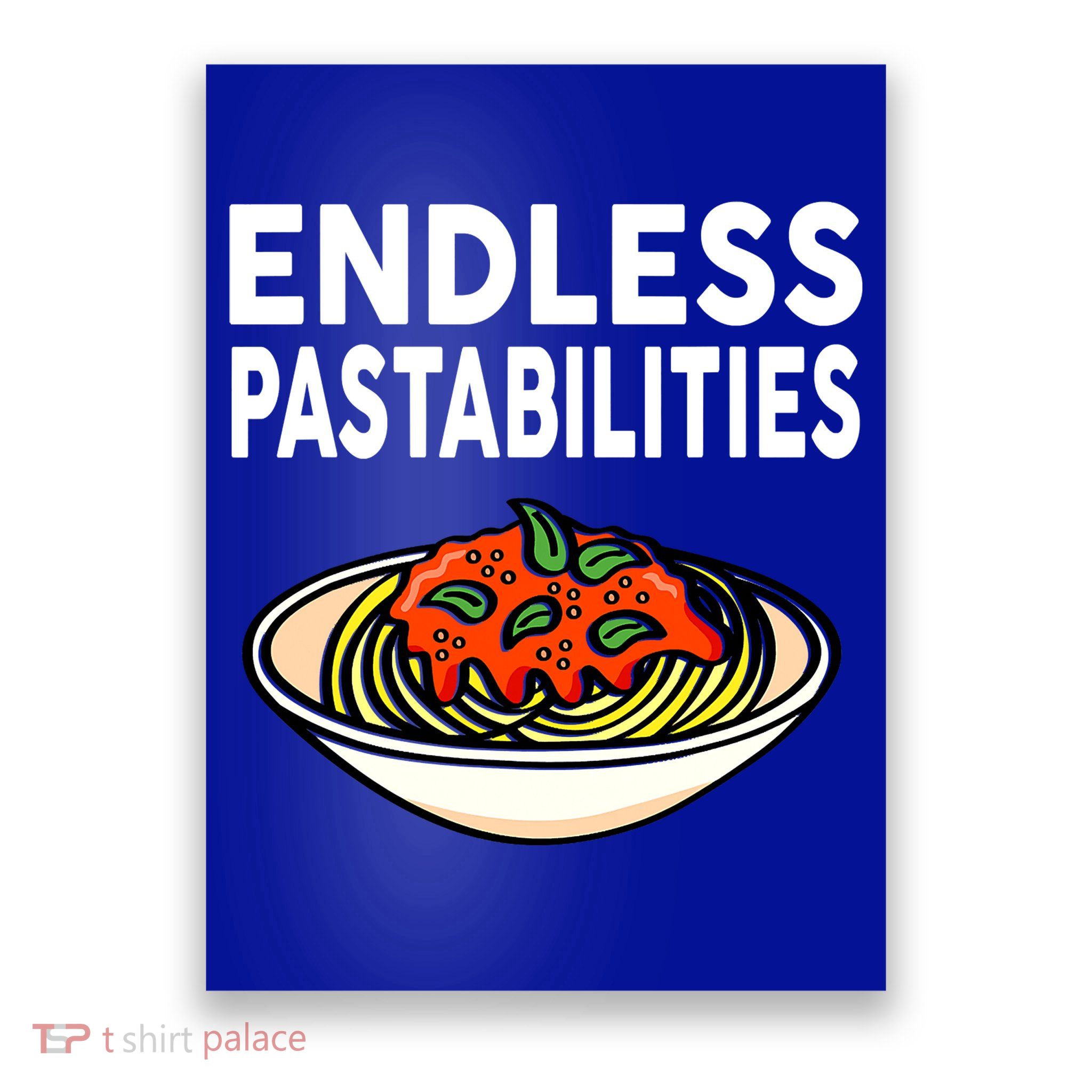 Pasta Spaghetti Funny Endless Pastabilities Poster