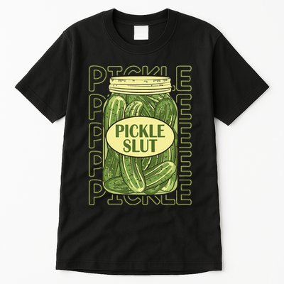 Pickle Slut Funny Pickle Slut Who Loves Pickles Apaprel Tall T-Shirt