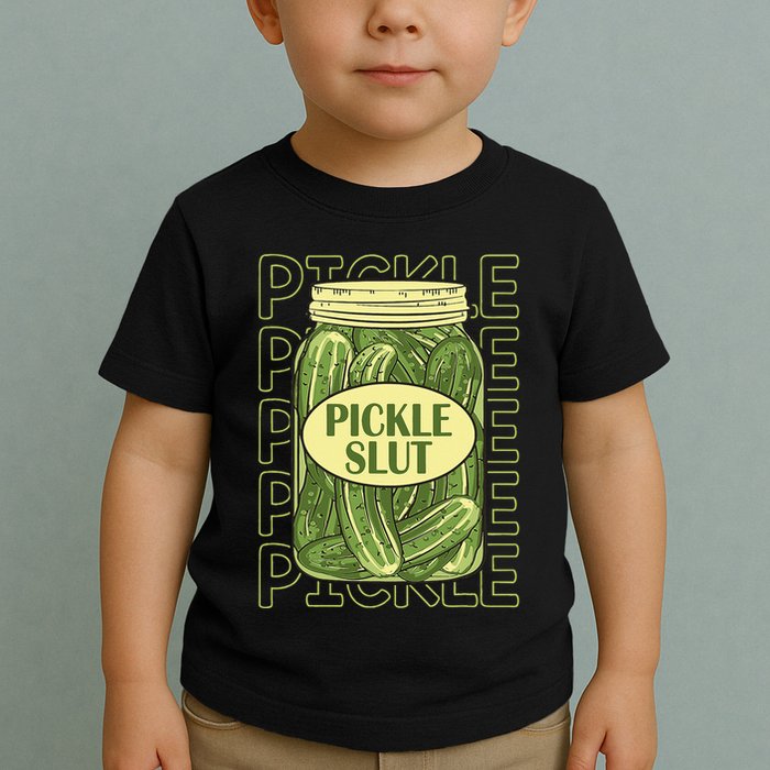 Pickle Slut Funny Pickle Slut Who Loves Pickles Apaprel Toddler T-Shirt