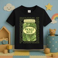Pickle Slut Funny Pickle Slut Who Loves Pickles Apaprel Toddler T-Shirt