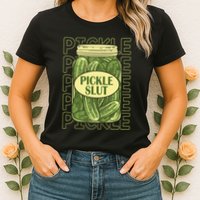 Pickle Slut Funny Pickle Slut Who Loves Pickles Apaprel Womens T-Shirt