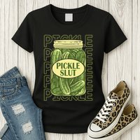 Pickle Slut Funny Pickle Slut Who Loves Pickles Apaprel Womens T-Shirt