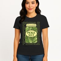 Pickle Slut Funny Pickle Slut Who Loves Pickles Apaprel Womens T-Shirt