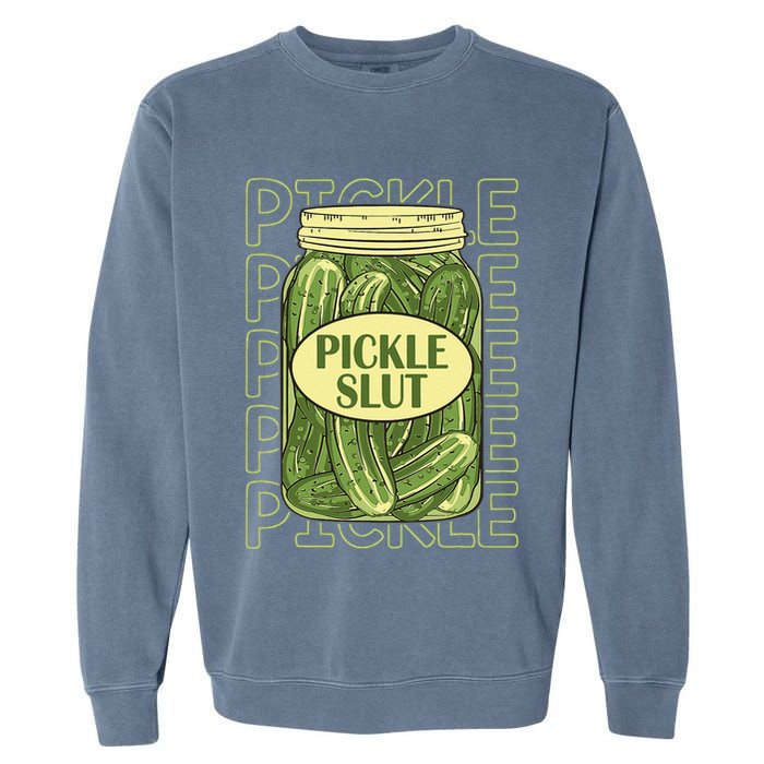 Pickle Slut Funny Pickle Slut Who Loves Pickles Apaprel Garment-Dyed Sweatshirt