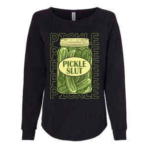 Pickle Slut Funny Pickle Slut Who Loves Pickles Womens California Wash Sweatshirt