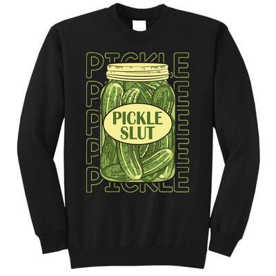 Pickle Slut Funny Pickle Slut Who Loves Pickles Tall Sweatshirt