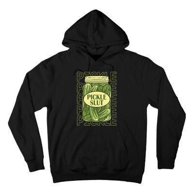 Pickle Slut Funny Pickle Slut Who Loves Pickles Tall Hoodie