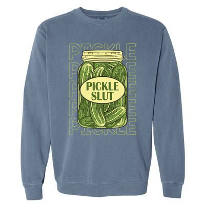 Pickle Slut Funny Pickle Slut Who Loves Pickles Garment-Dyed Sweatshirt