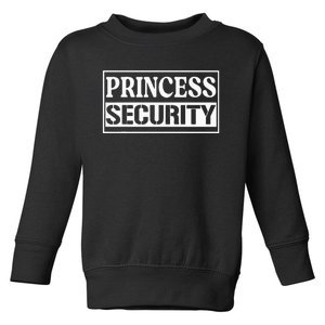 Princess Security Funny Birthday Halloween Party Design Toddler Sweatshirt