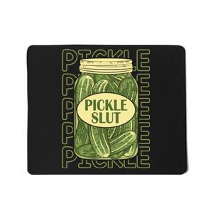 Pickle Slut Funny Pickle Slut Who Loves Pickles Apaprel Mousepad