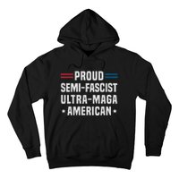 Proud Semi Fascist Ultra Maga American Funny Patriotic Hoodie