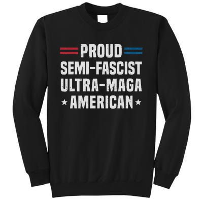 Proud Semi Fascist Ultra Maga American Funny Patriotic Sweatshirt