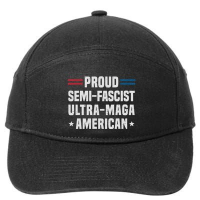 Proud Semi Fascist Ultra Maga American Funny Patriotic 7-Panel Snapback Hat