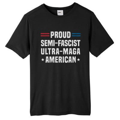 Proud Semi Fascist Ultra Maga American Funny Patriotic Tall Fusion ChromaSoft Performance T-Shirt