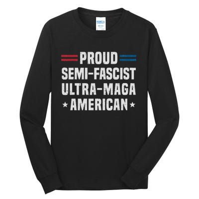 Proud Semi Fascist Ultra Maga American Funny Patriotic Tall Long Sleeve T-Shirt