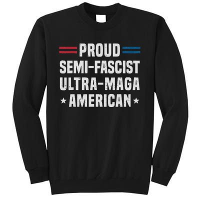 Proud Semi Fascist Ultra Maga American Funny Patriotic Tall Sweatshirt