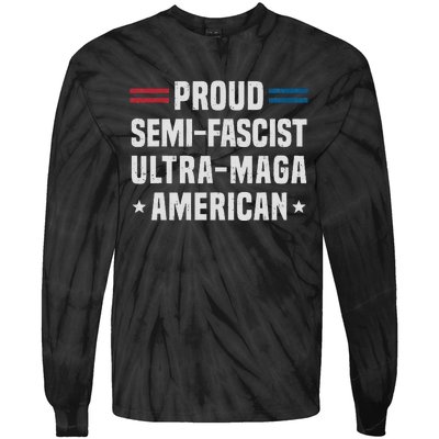 Proud Semi Fascist Ultra Maga American Funny Patriotic Tie-Dye Long Sleeve Shirt