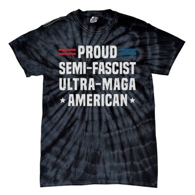 Proud Semi Fascist Ultra Maga American Funny Patriotic Tie-Dye T-Shirt