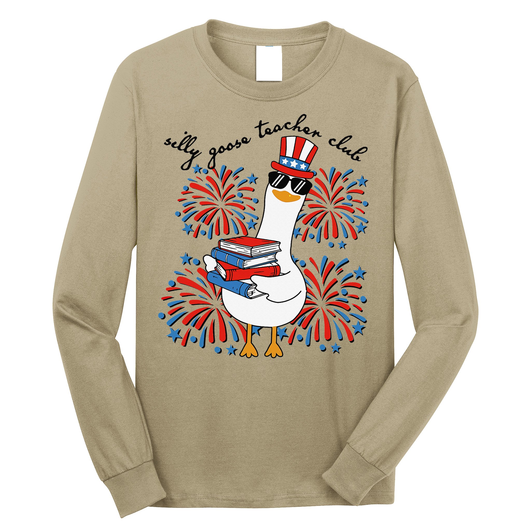 Patriotic Silly Goose Teacher Club 4th Of July Teacher Life Long Sleeve Shirt