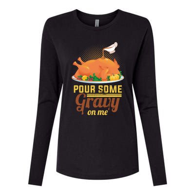 Pour Some Gravy On Me Thanksgiving Day Thanksgiving Day Funny Gift Womens Cotton Relaxed Long Sleeve T-Shirt