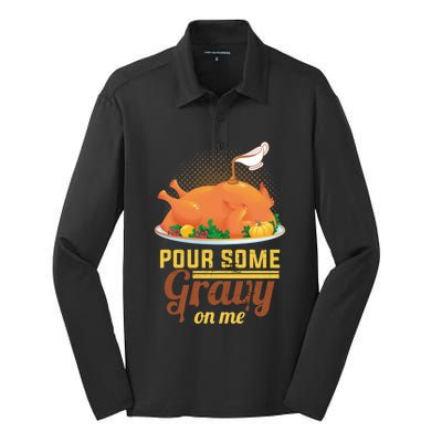 Pour Some Gravy On Me Thanksgiving Day Thanksgiving Day Funny Gift Silk Touch Performance Long Sleeve Polo