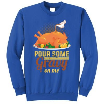 Pour Some Gravy On Me Thanksgiving Day Thanksgiving Day Funny Gift Sweatshirt