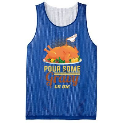 Pour Some Gravy On Me Thanksgiving Day Thanksgiving Day Funny Gift Mesh Reversible Basketball Jersey Tank