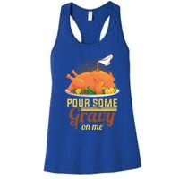 Pour Some Gravy On Me Thanksgiving Day Thanksgiving Day Funny Gift Women's Racerback Tank