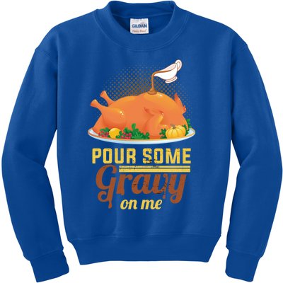 Pour Some Gravy On Me Thanksgiving Day Thanksgiving Day Funny Gift Kids Sweatshirt