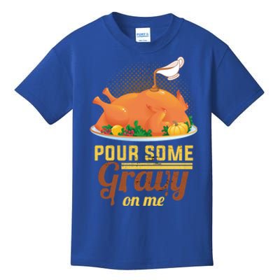 Pour Some Gravy On Me Thanksgiving Day Thanksgiving Day Funny Gift Kids T-Shirt