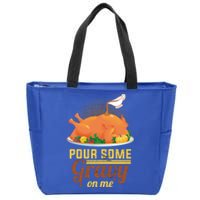 Pour Some Gravy On Me Thanksgiving Day Thanksgiving Day Funny Gift Zip Tote Bag