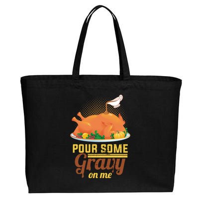 Pour Some Gravy On Me Thanksgiving Day Thanksgiving Day Funny Gift Cotton Canvas Jumbo Tote