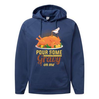 Pour Some Gravy On Me Thanksgiving Day Thanksgiving Day Funny Gift Performance Fleece Hoodie