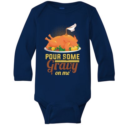 Pour Some Gravy On Me Thanksgiving Day Thanksgiving Day Funny Gift Baby Long Sleeve Bodysuit