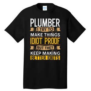 Plumber Sarcastic Graphic Funny Plumbing Tall T-Shirt