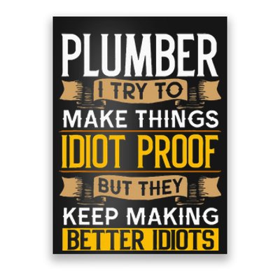 Plumber Sarcastic Graphic Funny Plumbing Poster