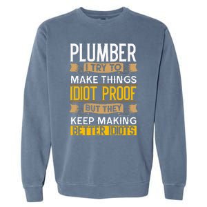 Plumber Sarcastic Graphic Funny Plumbing Garment-Dyed Sweatshirt