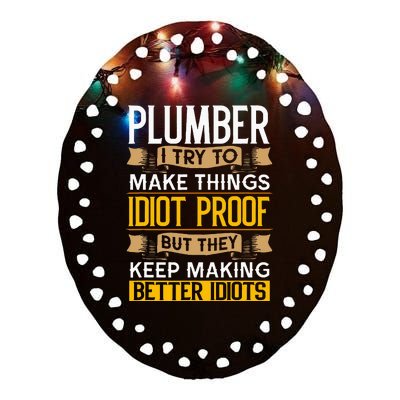 Plumber Sarcastic Graphic Funny Plumbing Ceramic Oval Ornament