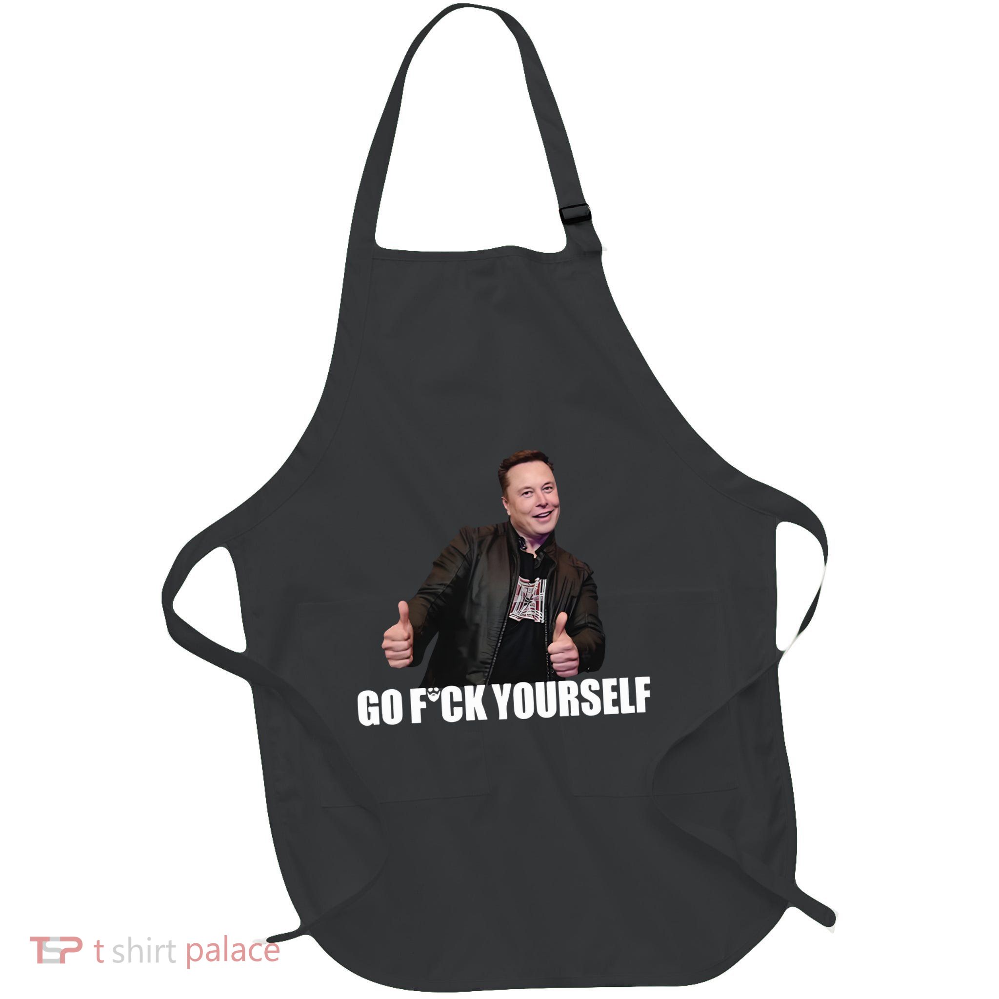 Papa Swolio Go Fuck Yourself Thumbs Up Funny Elon Musk Apron