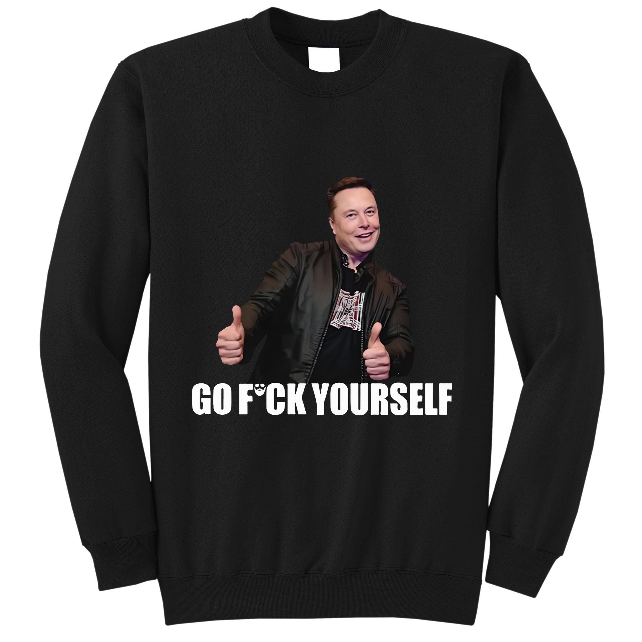 Papa Swolio Go Fuck Yourself Thumbs Up Funny Elon Musk Tall Sweatshirt