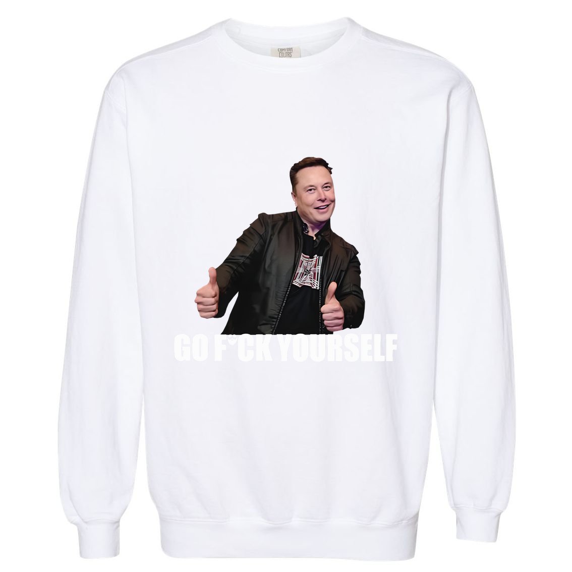 Papa Swolio Go Fuck Yourself Thumbs Up Funny Elon Musk Garment-Dyed Sweatshirt