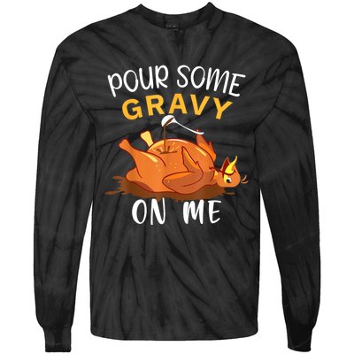 Pour Some Gravy On Me Happy Turkey Day Thanksgiving Tie-Dye Long Sleeve Shirt