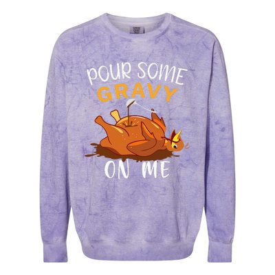 Pour Some Gravy on Me Happy Turkey Day Thanksgiving  Colorblast Crewneck Sweatshirt