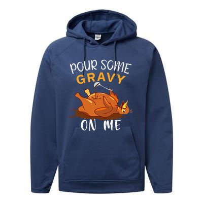 Pour Some Gravy on Me Happy Turkey Day Thanksgiving  Performance Fleece Hoodie