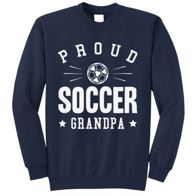 Proud Soccer Grandpa Gift Tall Sweatshirt