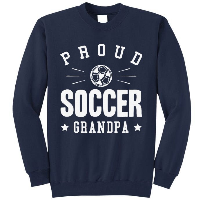 Proud Soccer Grandpa Gift Tall Sweatshirt