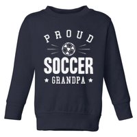 Proud Soccer Grandpa Gift Toddler Sweatshirt