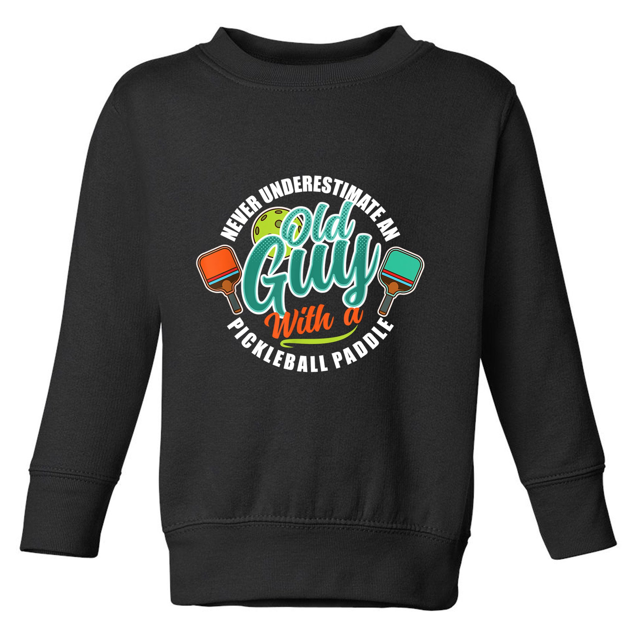 Pickleball Saying Grandma Old Guys Toddler Sweatshirt