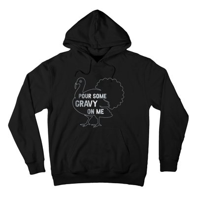 Pour Some Gravy On Me Thanksgiving Day Hoodie